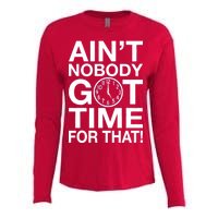 Ain't Nobody Got Time For That! Womens Cotton Relaxed Long Sleeve T-Shirt