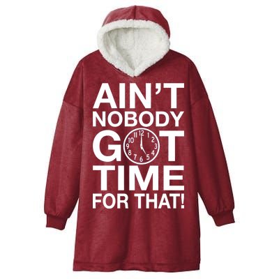 Ain't Nobody Got Time For That! Hooded Wearable Blanket