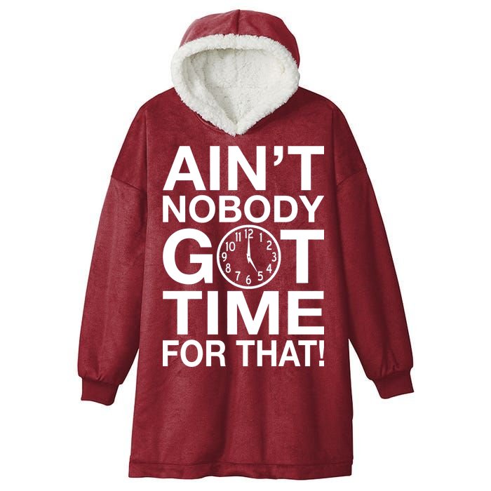 Ain't Nobody Got Time For That! Hooded Wearable Blanket