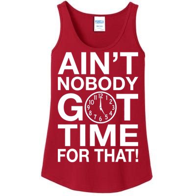 Ain't Nobody Got Time For That! Ladies Essential Tank