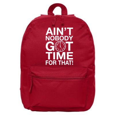 Ain't Nobody Got Time For That! 16 in Basic Backpack