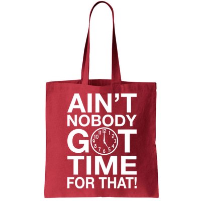 Ain't Nobody Got Time For That! Bag