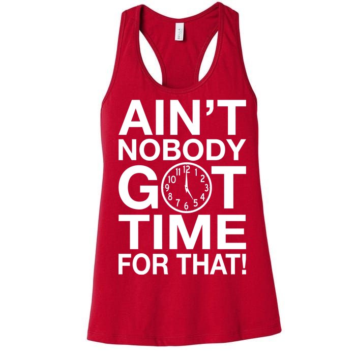 Ain't Nobody Got Time For That! Women's Racerback Tank