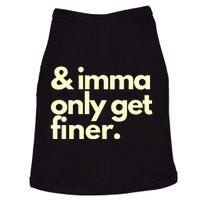 And Imma Only Get Finer Funny Humor Quotes Doggie Tank