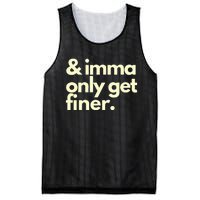 And Imma Only Get Finer Funny Humor Quotes Mesh Reversible Basketball Jersey Tank