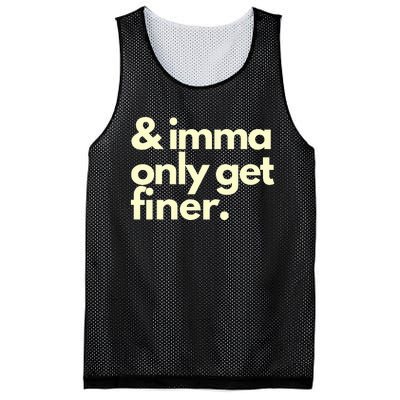 And Imma Only Get Finer Funny Humor Quotes Mesh Reversible Basketball Jersey Tank