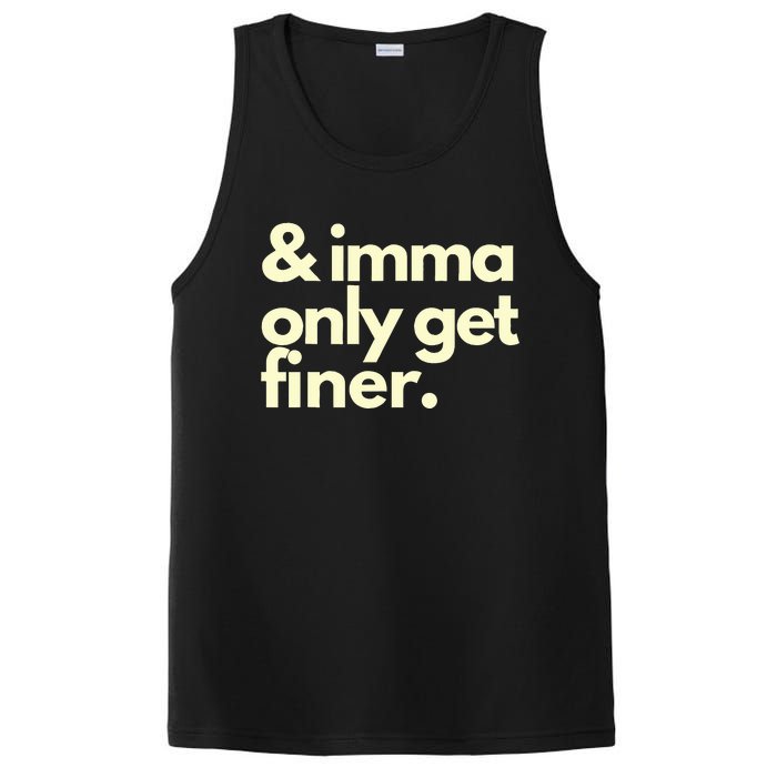 And Imma Only Get Finer Funny Humor Quotes PosiCharge Competitor Tank