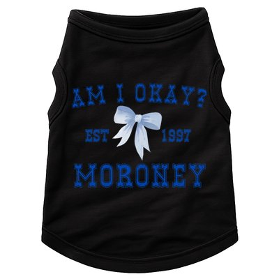 Am I Okay Moroney Doggie Tank