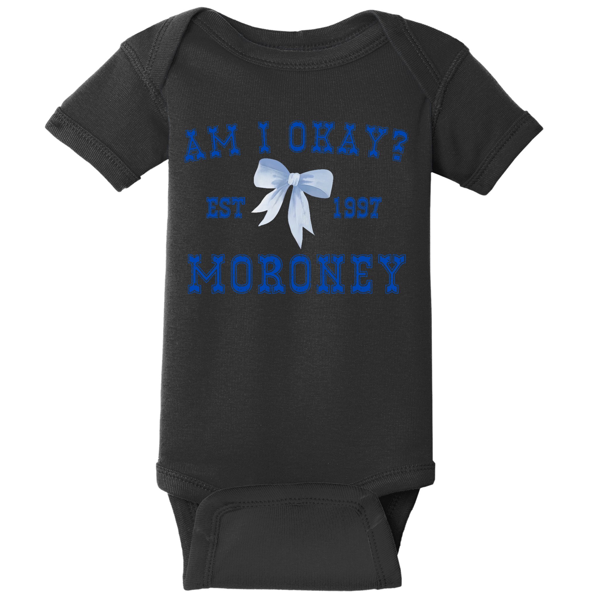 Am I Okay Moroney Baby Bodysuit