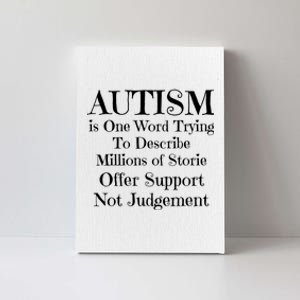 Autism Is One Word Trying To Describe Millions Of Stories Canvas