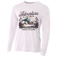 Adventure Is Out There And So Is Serial Killer Cooling Performance Long Sleeve Crew