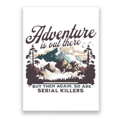 Adventure Is Out There And So Is Serial Killer Poster