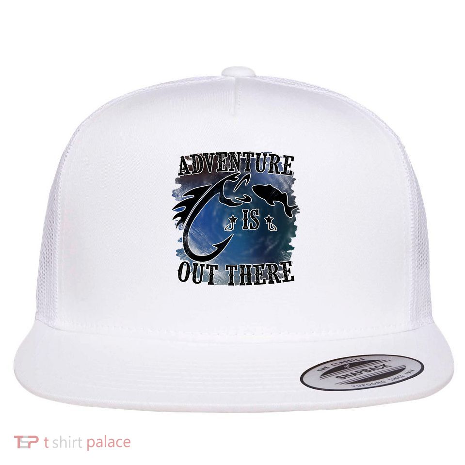 Adventure is out there, Fishing Flat Bill Trucker Hat