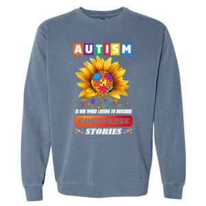 Autism Is One World Trying To Describe Millions Of Stories Funny Gift Garment-Dyed Sweatshirt