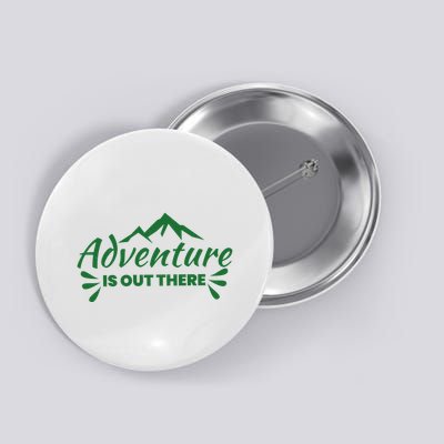 Adventure Is Out There Mountain Camping Button