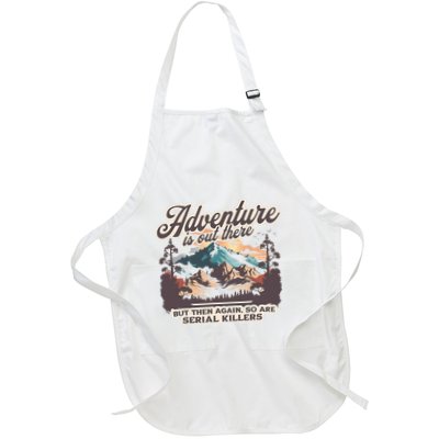 Adventure Is Out There But So Are Serial Killers Apron