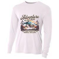 Adventure Is Out There But So Are Serial Killers Cooling Performance Long Sleeve Crew