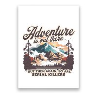 Adventure Is Out There But So Are Serial Killers Poster