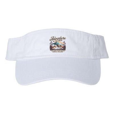 Adventure Is Out There But So Are Serial Killers Visor