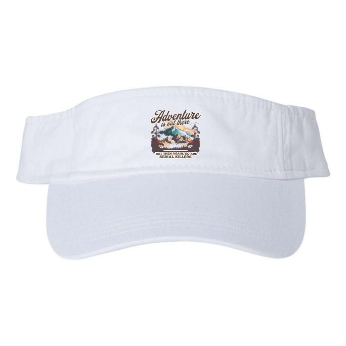 Adventure Is Out There But So Are Serial Killers Visor