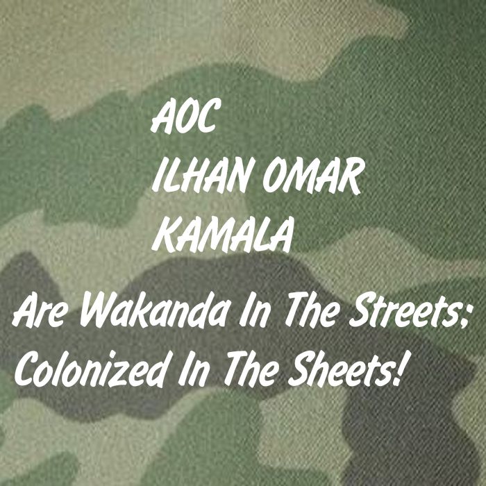 AOC ILHAN OMAR KAMALA Are Wakanda In The Streets; Colonized In The Sheets! Legacy Tie Dye Trucker Hat