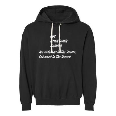 AOC ILHAN OMAR KAMALA Are Wakanda In The Streets; Colonized In The Sheets! Garment-Dyed Fleece Hoodie