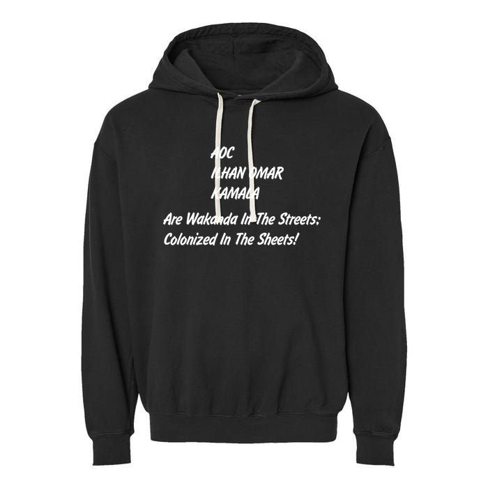 AOC ILHAN OMAR KAMALA Are Wakanda In The Streets; Colonized In The Sheets! Garment-Dyed Fleece Hoodie