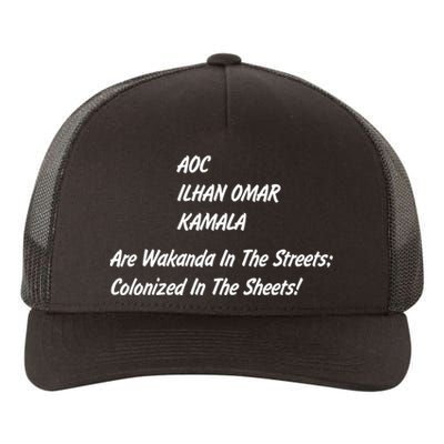 AOC ILHAN OMAR KAMALA Are Wakanda In The Streets; Colonized In The Sheets! Yupoong Adult 5-Panel Trucker Hat