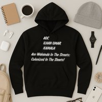 AOC ILHAN OMAR KAMALA Are Wakanda In The Streets; Colonized In The Sheets! Hoodie