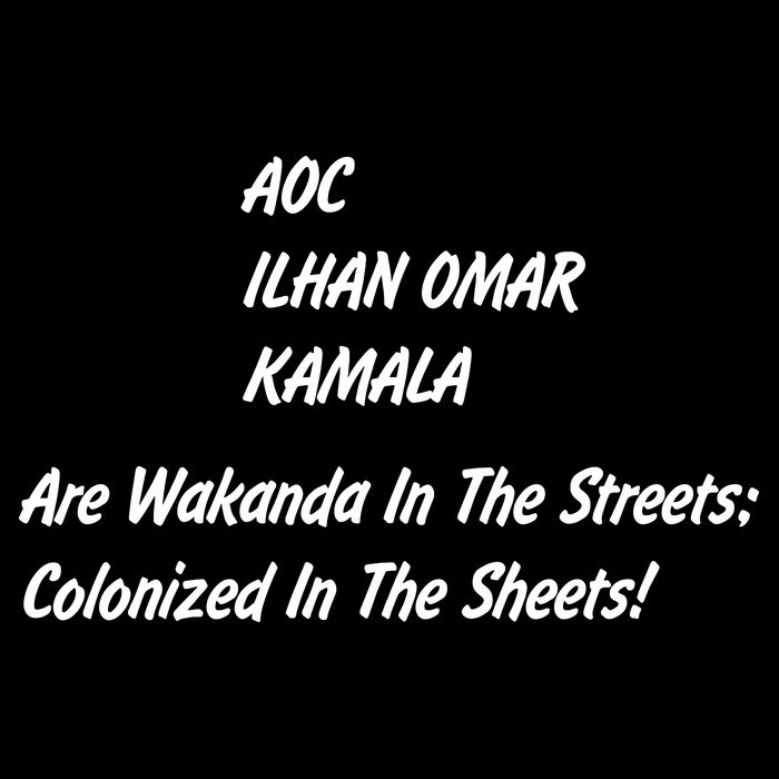 AOC ILHAN OMAR KAMALA Are Wakanda In The Streets; Colonized In The Sheets! 7-Panel Snapback Hat