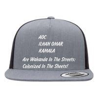 AOC ILHAN OMAR KAMALA Are Wakanda In The Streets; Colonized In The Sheets! Flat Bill Trucker Hat