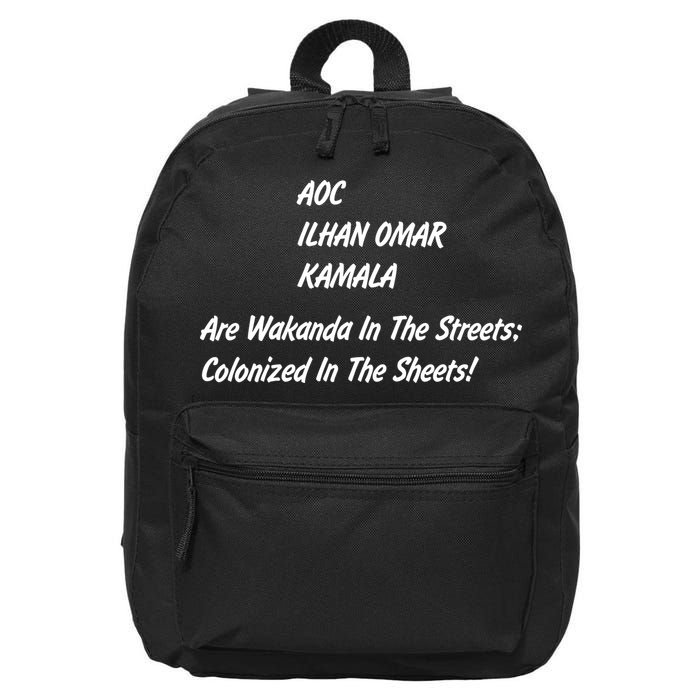 AOC ILHAN OMAR KAMALA Are Wakanda In The Streets; Colonized In The Sheets! 16 in Basic Backpack