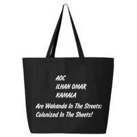 AOC ILHAN OMAR KAMALA Are Wakanda In The Streets; Colonized In The Sheets! 25L Jumbo Tote