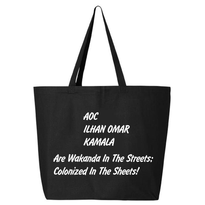 AOC ILHAN OMAR KAMALA Are Wakanda In The Streets; Colonized In The Sheets! 25L Jumbo Tote