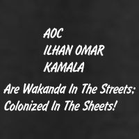 AOC ILHAN OMAR KAMALA Are Wakanda In The Streets; Colonized In The Sheets! Trucker Hat