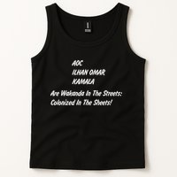 AOC ILHAN OMAR KAMALA Are Wakanda In The Streets; Colonized In The Sheets! Tank Top