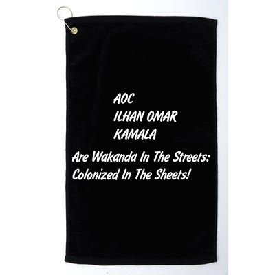 AOC ILHAN OMAR KAMALA Are Wakanda In The Streets; Colonized In The Sheets! Golf Towel