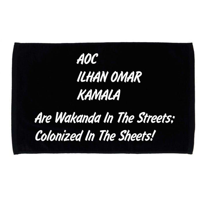 AOC ILHAN OMAR KAMALA Are Wakanda In The Streets; Colonized In The Sheets! Microfiber Hand Towel