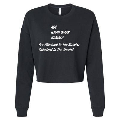AOC ILHAN OMAR KAMALA Are Wakanda In The Streets; Colonized In The Sheets! Cropped Pullover Crew