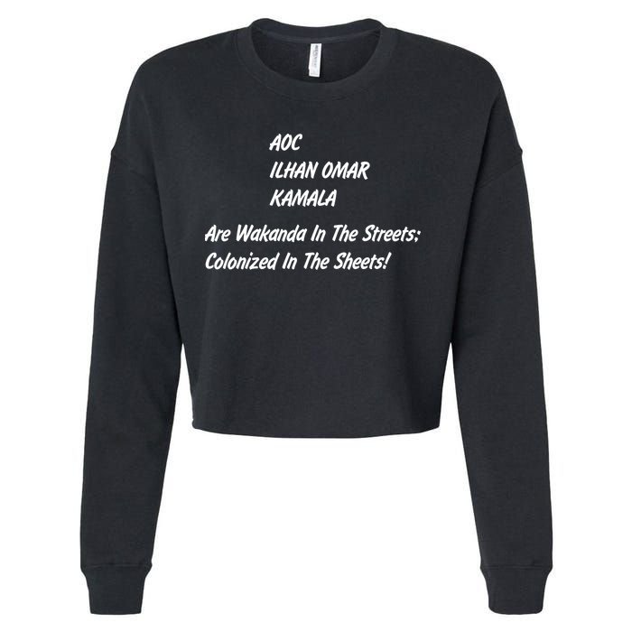 AOC ILHAN OMAR KAMALA Are Wakanda In The Streets; Colonized In The Sheets! Cropped Pullover Crew