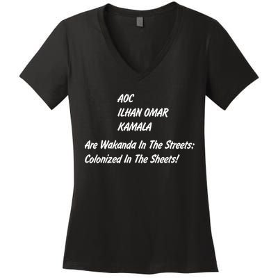 AOC ILHAN OMAR KAMALA Are Wakanda In The Streets; Colonized In The Sheets! Women's V-Neck T-Shirt