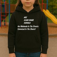 AOC ILHAN OMAR KAMALA Are Wakanda In The Streets; Colonized In The Sheets! Kids Hoodie