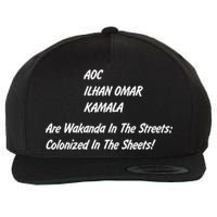 AOC ILHAN OMAR KAMALA Are Wakanda In The Streets; Colonized In The Sheets! Wool Snapback Cap