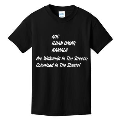 AOC ILHAN OMAR KAMALA Are Wakanda In The Streets; Colonized In The Sheets! Kids T-Shirt