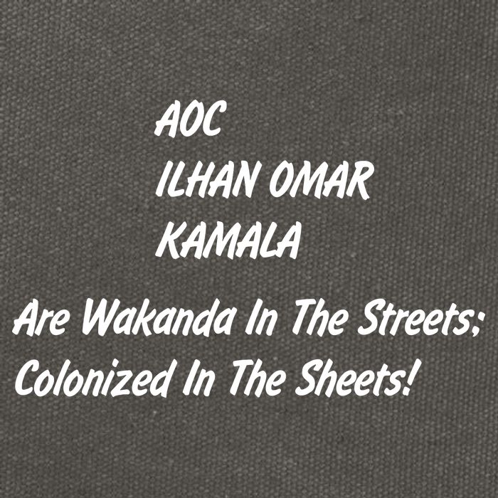 AOC ILHAN OMAR KAMALA Are Wakanda In The Streets; Colonized In The Sheets! Cotton Canvas Backpack