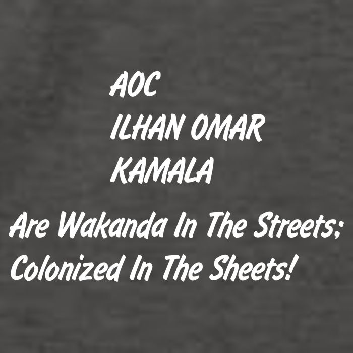 AOC ILHAN OMAR KAMALA Are Wakanda In The Streets; Colonized In The Sheets! Vector Backpack