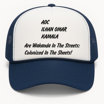 AOC ILHAN OMAR KAMALA Are Wakanda In The Streets; Colonized In The Sheets! Trucker Hat