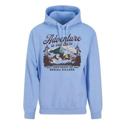 Adventure Is Out There And So Is Serial Killer Unisex Surf Hoodie