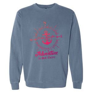 Adventure Is Out There Compass For Mother Daughter Cruise Cute Gift Garment-Dyed Sweatshirt