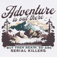 Adventure Is Out There And So Is Serial Killer Legacy Cool Fit Booney Bucket Hat